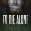 To Die Alone (2024) - Review