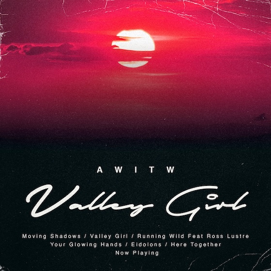 AWITW’s Valley Girl