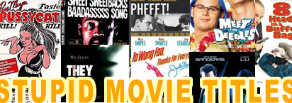 List of the worst and most stupid movie titles