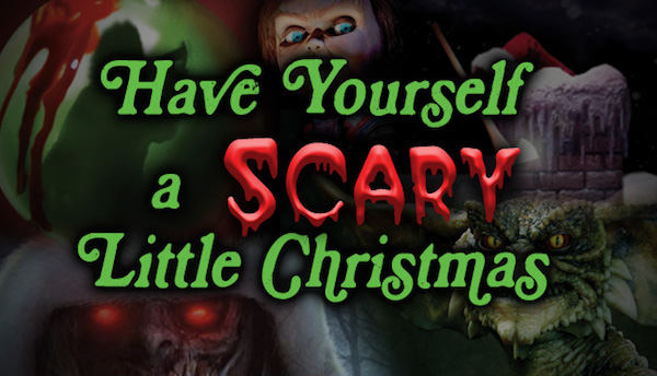 Have Yourself A Scary Little Christmas